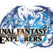 Square Enix 宣布了 ARPG 《 Final Fantasy Explorers 》将会在 3DS 平台上推出