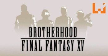 Brotherhood Final Fantasy XV 推出 Blu-ray & DVD 合集以及 Film Collections Box
