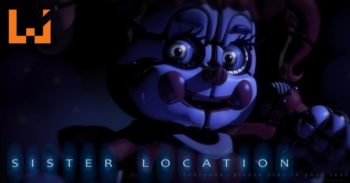 《 Five Nights at Freddy’s: Sister Location 》正式发售！最新恐怖游戏降临，你心脏够强吗？