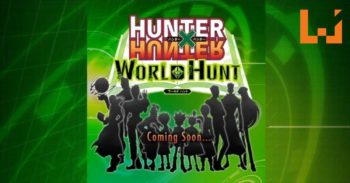Bandai Namco 即将开发《 Hunter X Hunter: World Hunt 》手游！赶紧预先注册吧