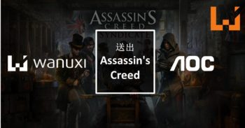 Wanuxi 与 AOC 联手送出 《 Assassin’s Creed 》电影票以及 《 Assassin’s Creed: Syndicate 》!