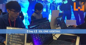 【Day 2】小编在 ESL ONE GENTING 的日记