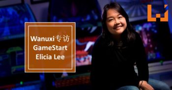 Wanuxi专访GameStart创办人Elicia Lee！打造东南亚专业游戏展！