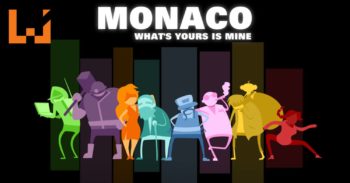 免费游戏拿不完！《Monaco: What’s Yours Is Mine》限时免费领取！