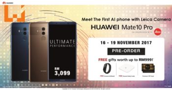 HUAWEI Mate 10 Pro宣布即将在大马发售！提前预订将获价值RM999的赠品！