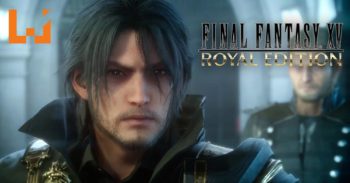 《Final Fantasy XV: Royal Edition》正式发售！PC版将在今晚1AM解锁！