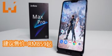 Wanuxi评测ASUS ZenFone Max Pro M2！4GB RAM+64GB ROM只需RM859！