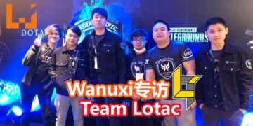 Wanuxi专访《Dota 2》战队Team Lotac！大神教你如何玩《Dota 2》英雄！