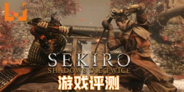 Wanuxi评测《Sekiro: Shadow Die Twice》！你不会只死两次的硬核游戏！