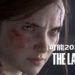 《The Last of Us Part II》又有传言？！网传《The Last of Us Part II》会延迟发售 预定2020年2月登陆PS4平台！