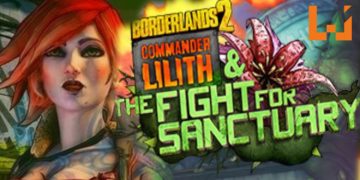 《Borderlands 2》推出免费DLC《Commander Lilith the Fight for Sanctuary》！故事将会承接《Borderlands 3》！
