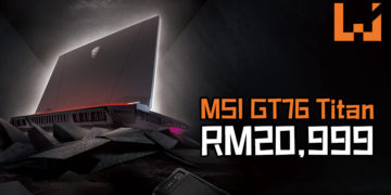 MSI公布GE65 Raider电竞笔电和MSI GT76 Titan电竞笔电登陆大马！能轻易游玩全部3A游戏大作！
