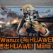 Wanuxi与HUAWEI联手送出HUAWEI Mate 20 X！每人都值得拥有的大屏幕旗舰手机！