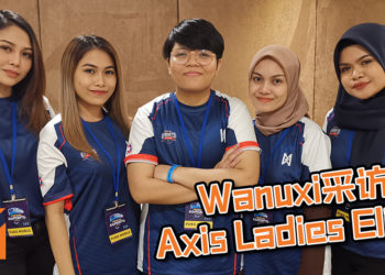 【Penang Esports Festival 2019】Wanuxi采访唯一进入《PUBG Mobile》Semi Final的女团队Axis Ladies Elite！练习练习再练习就是她们的秘诀！