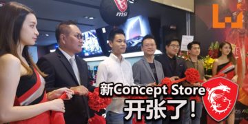 MSI新Concept Store已经在Plaza Low Yat开张！电竞产品和Content Creation系列产品应有尽有！