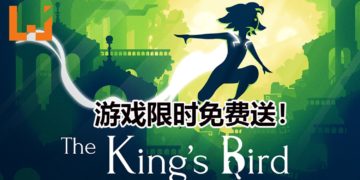 Game Sessions限时免费送《The King’s Bird》游戏！优美的2D闯关游戏！