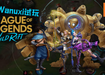Wanuxi试玩《League of Legends Wild Rift》！依然是拥有《League of Legends》风格的MOBA游戏，节奏变得更快更刺激！