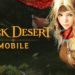 《Black Desert Mobile》英文版率先在马来西亚地区推出，登陆Android平台！体验真实和爽快的RPG手游吧！