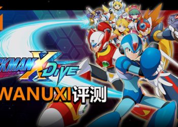 Wanuxi评测《Mega Man X DiVE》封测版！能让你重温美好《Mega Man》回忆的动作手游！