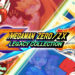 Wanuxi评测《Mega Man Zero/ZX Legacy Collection》!一款美味的冷饭,有自动保存功能,和“Z Chaser”竞速模式!