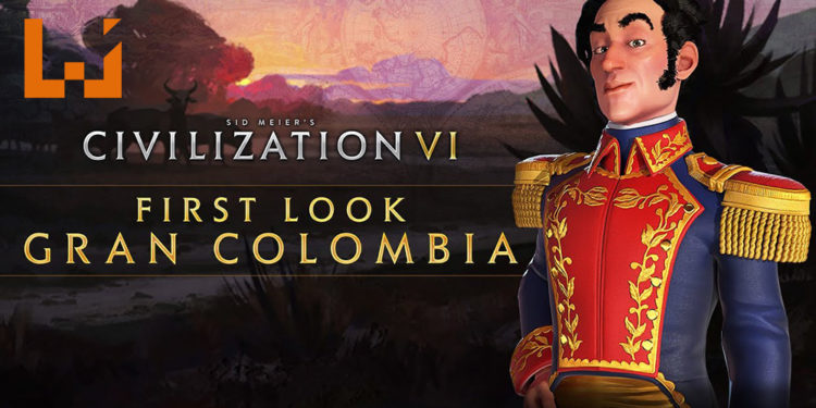 《Civilization VI – New Frontier Pass》首款DLC – Maya and Gran Colombia Pack将在5月21日上线！大哥伦比亚领袖Simón Bolívar英勇加入战局！