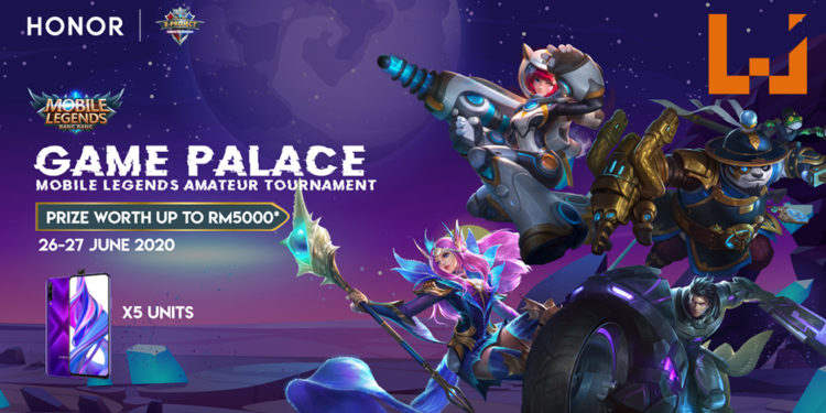 HONOR将在6月26日举办《Mobile Legends: Bang Bang》Game Palace Tournament!20支战队争夺价值RM5,000的奖品!