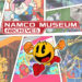 《Namco Museum Archives Vol.1》和《Namco Museum Archives Vol.2》将在6月18日发售!带你穿梭时光隧道,重拾童年的记忆!
