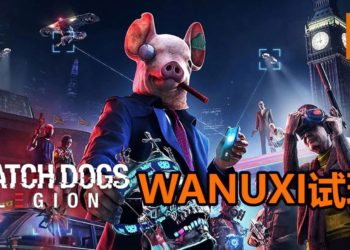 Wanuxi试玩《Watch Dogs: Legion》!游戏世界像活的一样,招募战力需要认真想清楚!