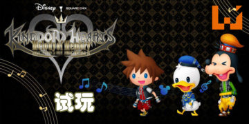 Wanuxi试玩《KINGDOM HEARTS Melody of Memory》！以动作节奏重温系列游戏经典乐曲！