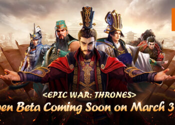 战略手游《Epic War: Throne》将于3月31日开放公测！是时候燃起玩家的三国之魂！