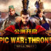 《Epic War: Thrones》现已开放公测！最强策略手游，等着玩家乱世称王！