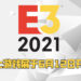 E3 2021游戏展将会以线上模式举办！将会从6月12日开始至6月15日结束！