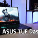 Wanuxi评测ASUS TUF Dash F15电竞笔电!效能超群、安静散热的电竞笔电!
