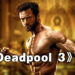 《Deadpool 3》上映日期公布!Hugh Jackman回归出演金刚狼!