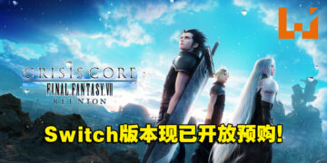 《Crisis Core: Final Fantasy VII Reunion》Switch版本开启预购！售价约RM240！