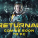 【TGA 2022】PS5独占动作游戏《Returnal》将登陆PC平台!预计2023年推出!