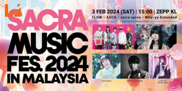 SACRA MUSIC FES. 2024大马站将在明年举办！FLOW、ASCA等5位知名歌手热情开唱！